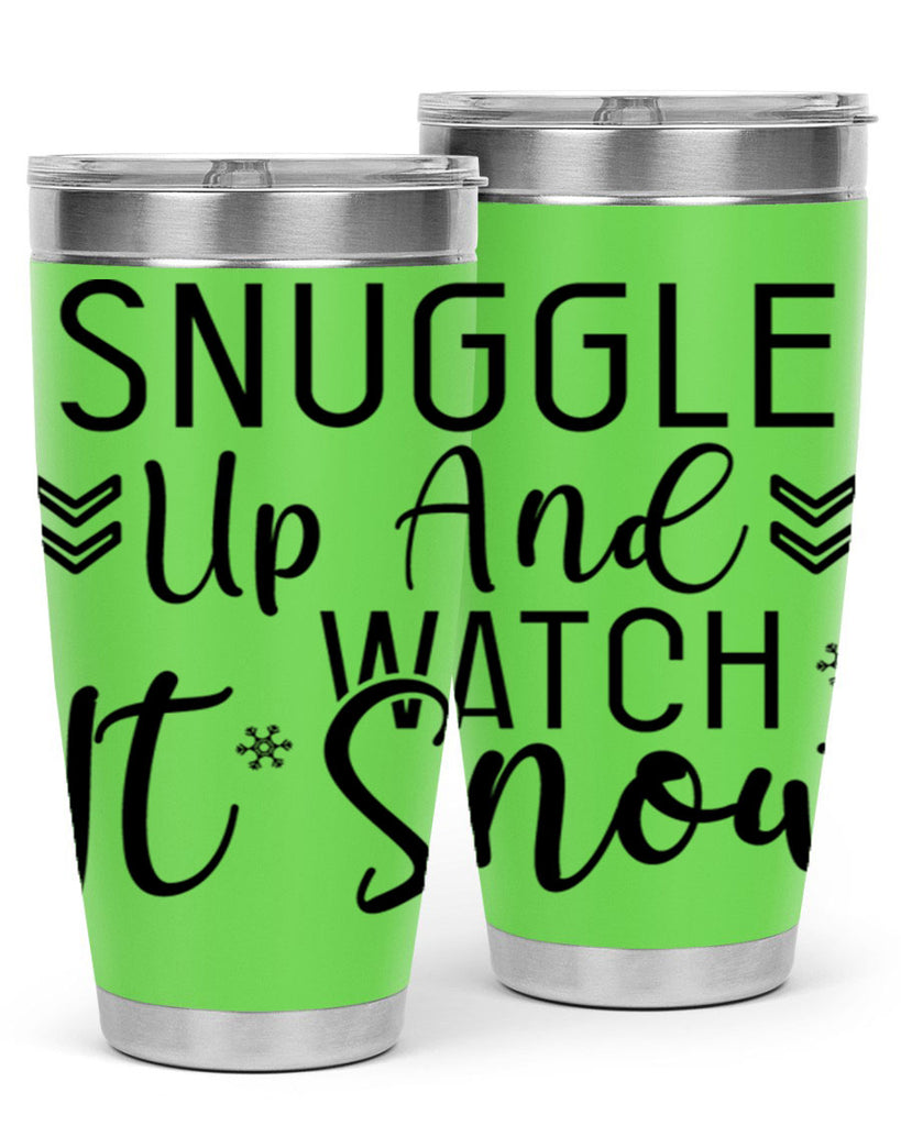 Snuggle Up And Watch It Snow384#- winter- Tumbler