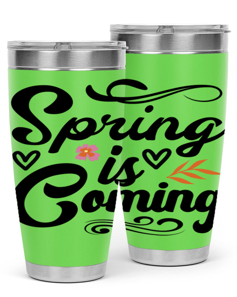 Spring is Coming  496#- spring- Tumbler