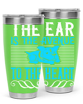 The ear is the avenue to the heart Style 20#- dog- Tumbler