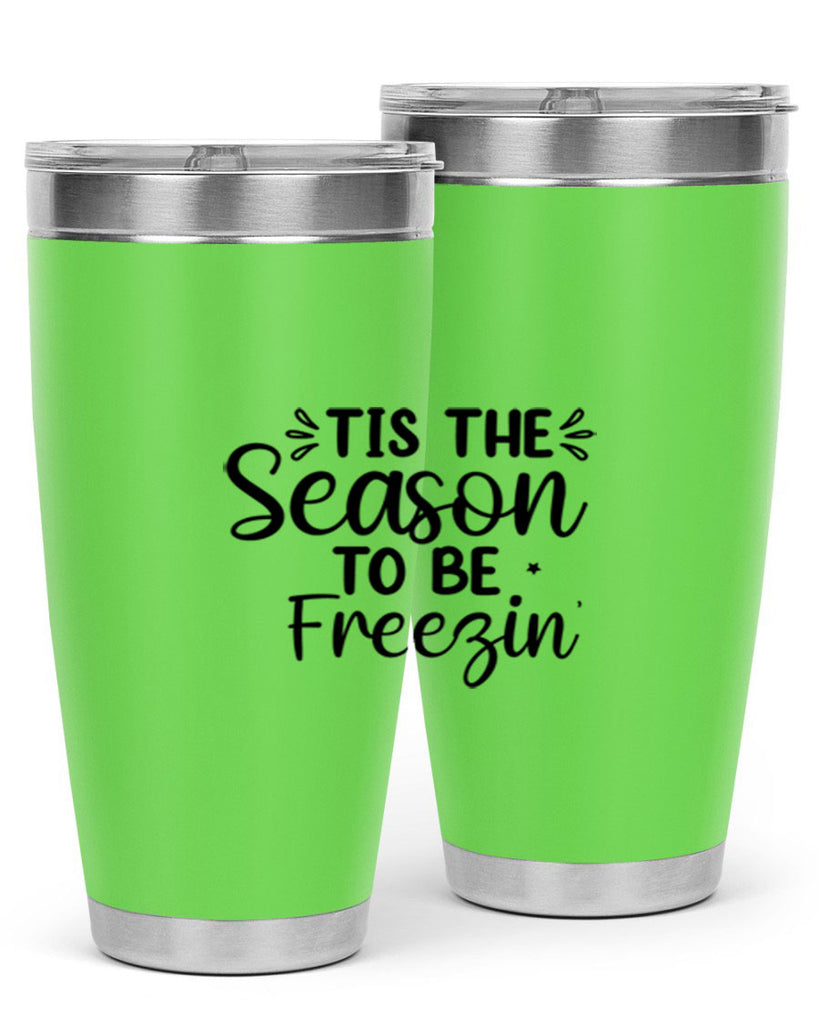 Tis The Season To Be Freezin 416#- winter- Tumbler