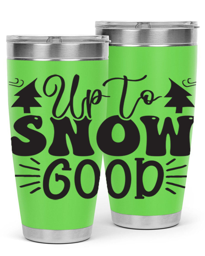 Up to snow good 426#- winter- Tumbler