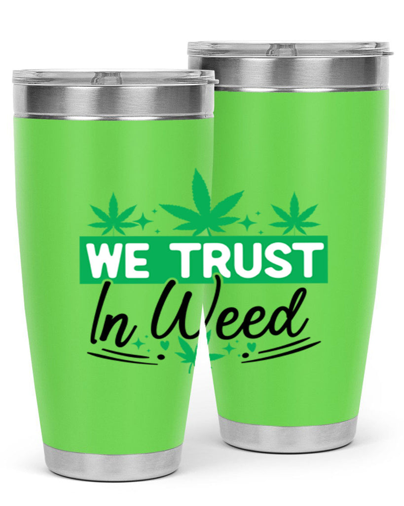 We Trust in weed 277#- marijuana- Tumbler