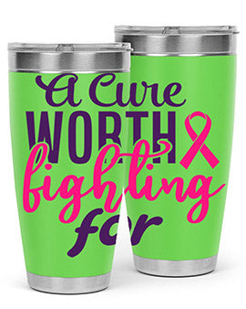 a cure worth fighting for Style 17#- breast cancer- Tumbler