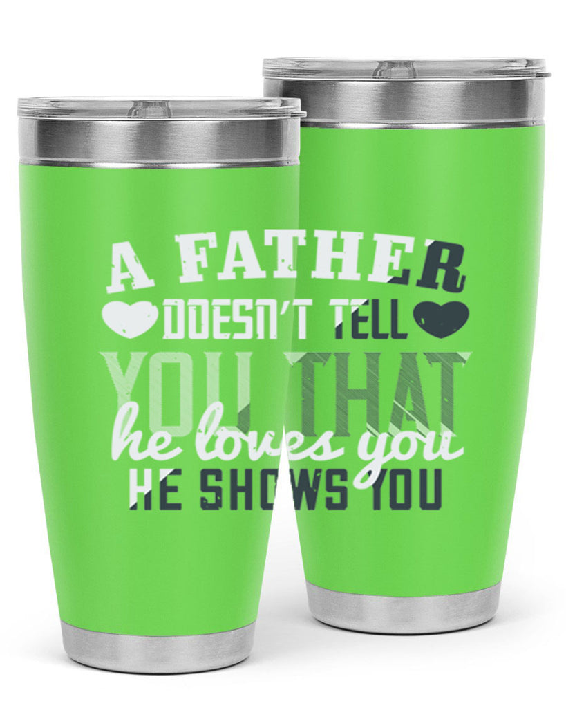a father doesn’t tell you 201#- fathers day- Tumbler