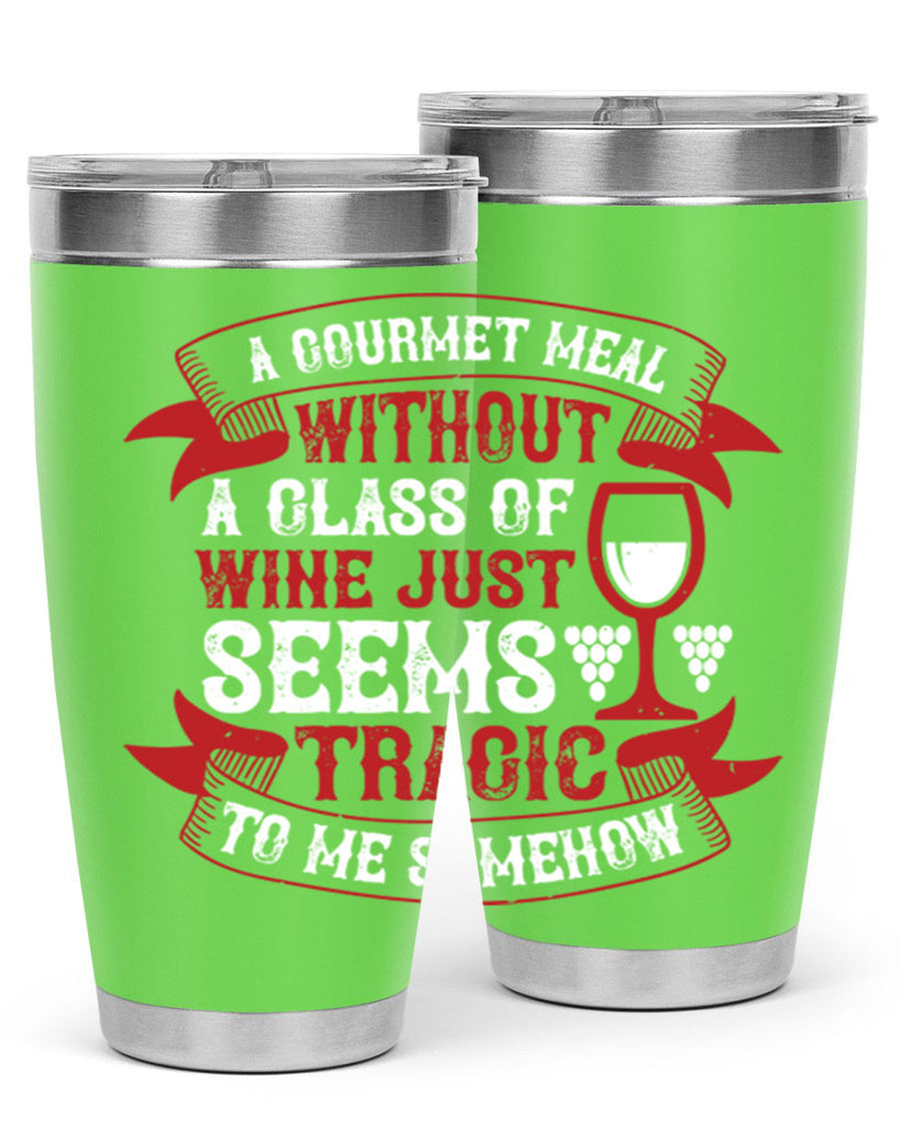 a gourmet meal without a glass of wine 93#- wine- Tumbler