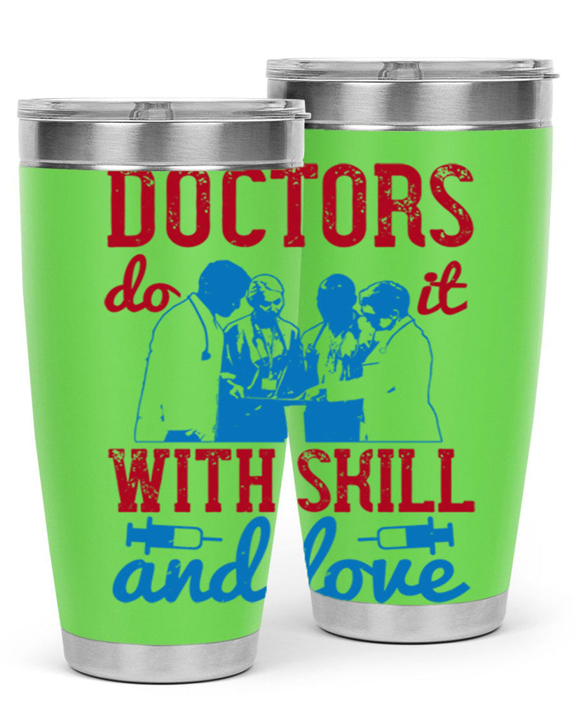 doctors do it with skill and love Style 2#- medical- tumbler