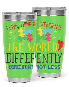 i live think experience the world differently different not less Style 20#- autism- Tumbler