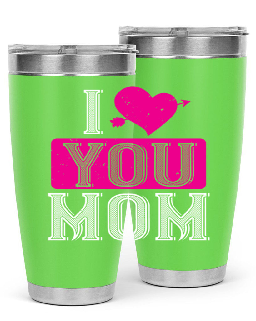 i love your mom 50#- valentines day- Tumbler