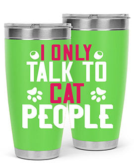 i only talk to cat people Style 58#- cat- Tumbler