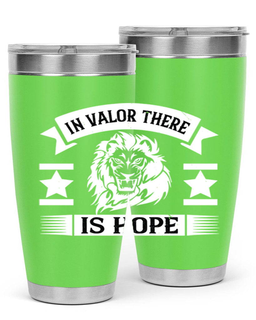 in valor there is hope 56#- Veterns Day- Tumbler