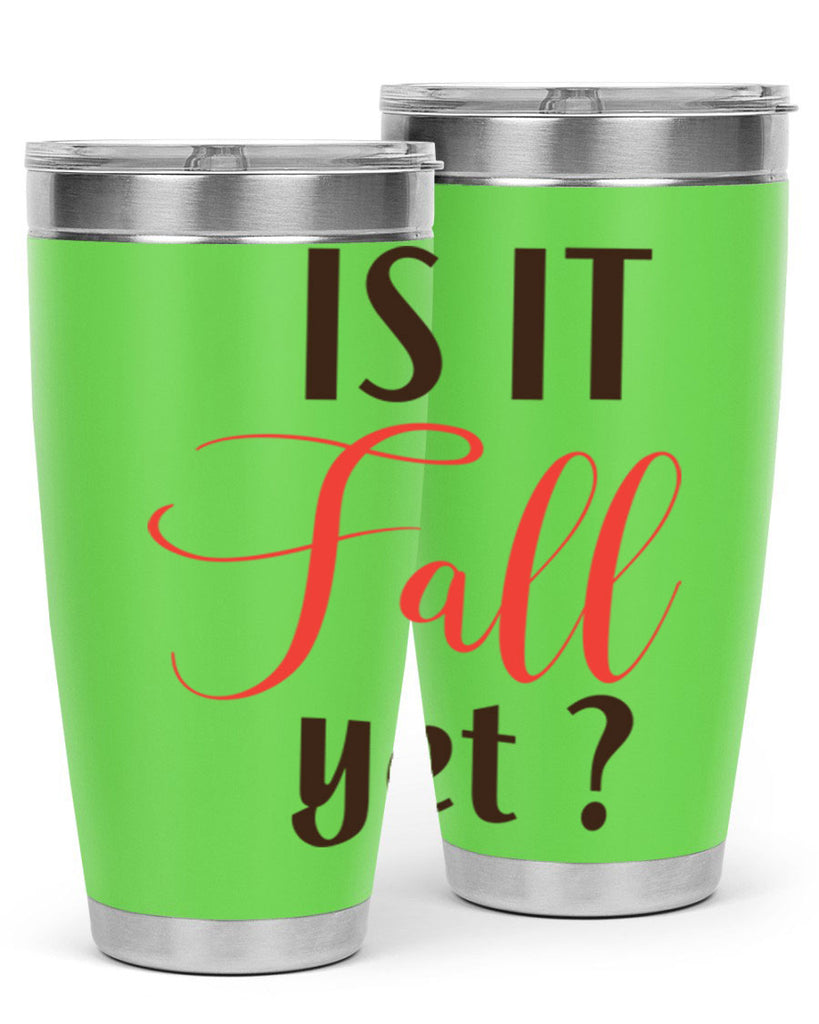 is it fall yet 354#- fall- Tumbler