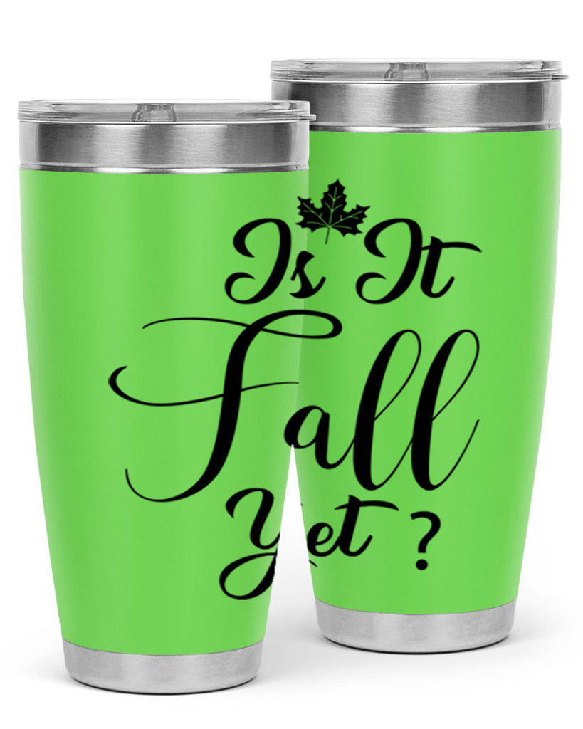 is it fall yet 355#- fall- Tumbler