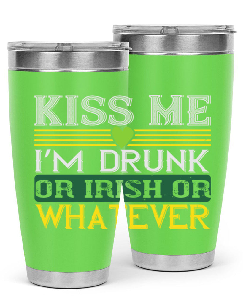 kiss me i’m drunk or irish or whatever Style 123#- St Patricks Day- Tumbler