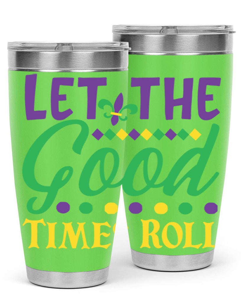 let the good times roll 82#- mardi gras- Tumbler