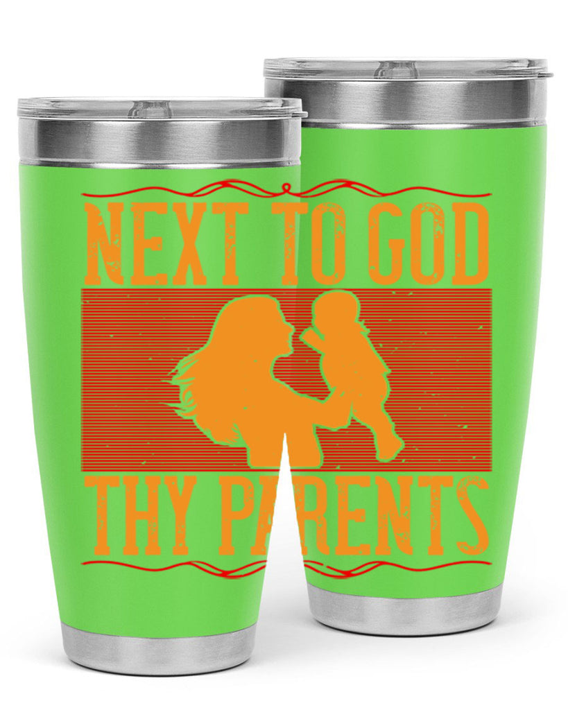 next to god thy parents 35#- Parents Day- Tumbler