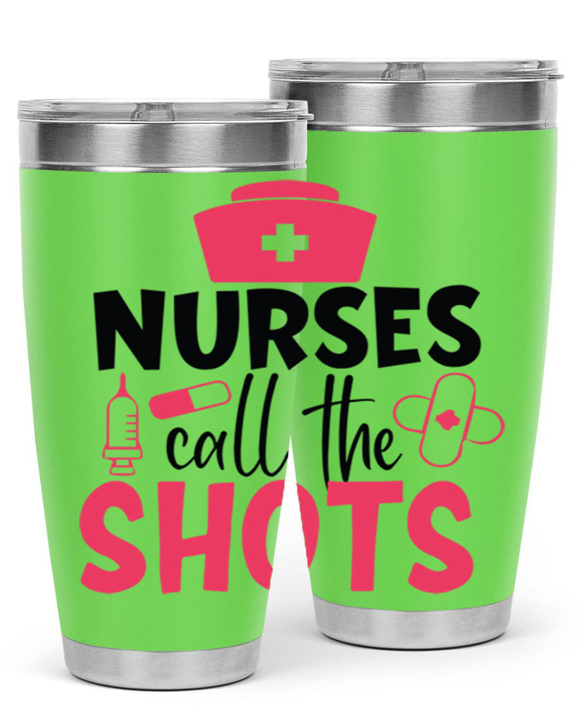 nurses call the shots Style Style 88#- nurse- tumbler