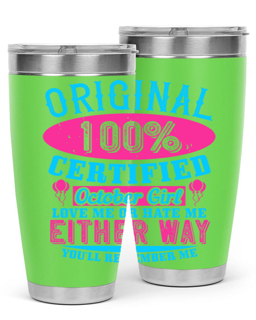 original certified october girl love me or hate me either way youll remember me Style 46#- birthday- tumbler