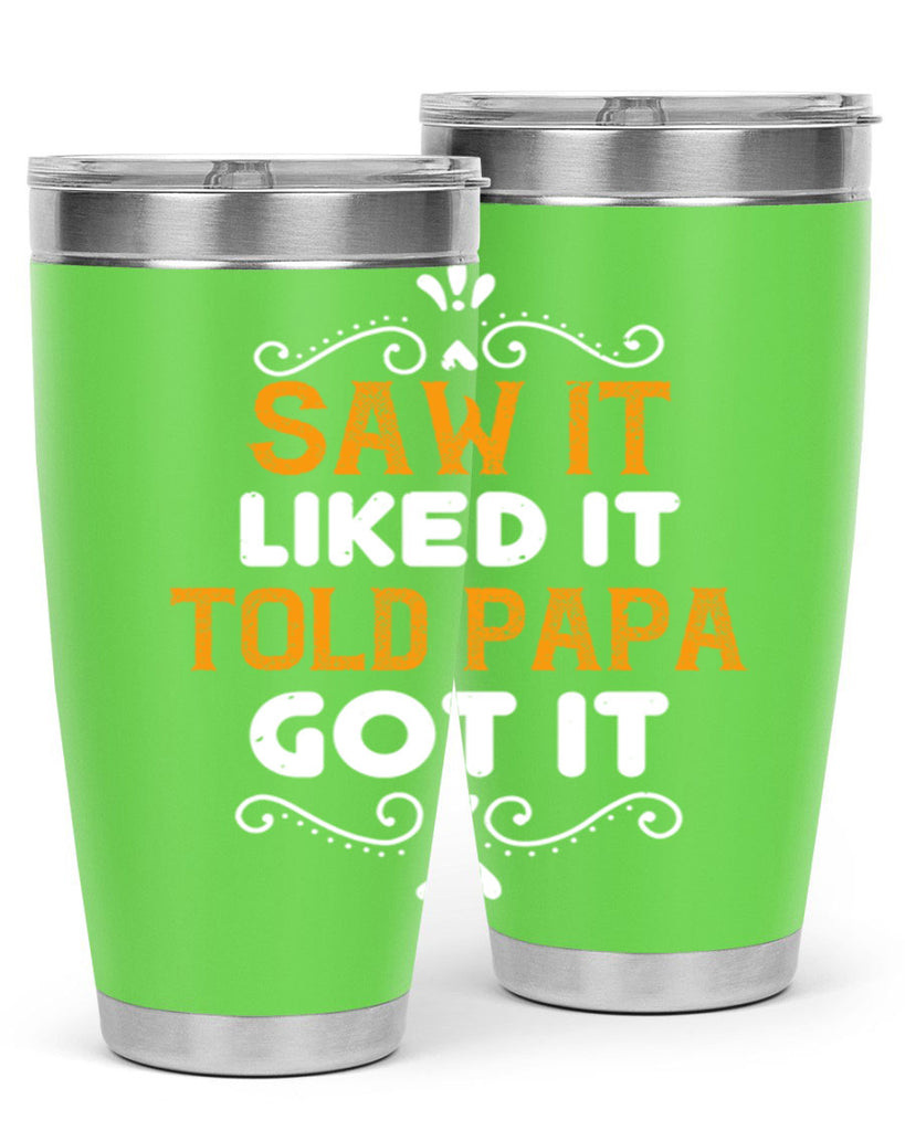 saw it like it told papa 11#- grandpa - papa- Tumbler