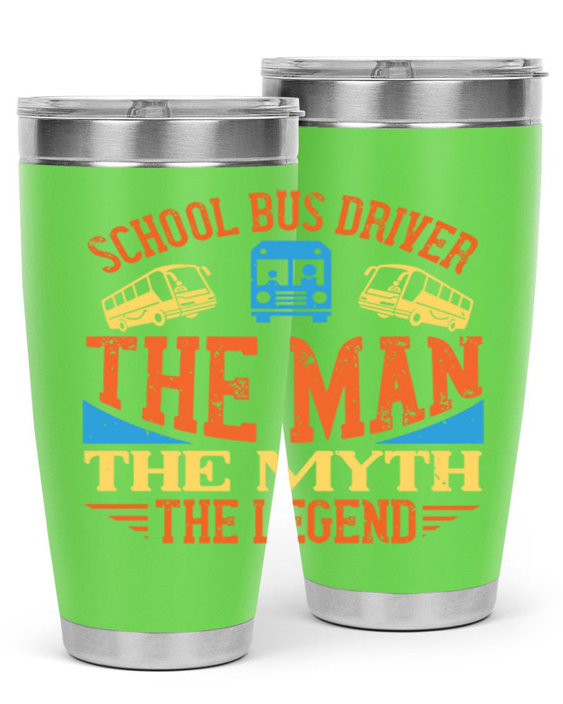 school bus driver the man the myth the legend Style 18#- bus driver- tumbler