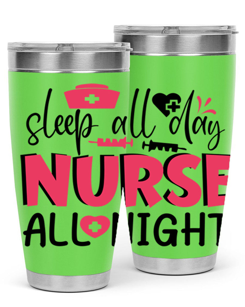 sleep all day nurse all night Style 350#- nurse- tumbler