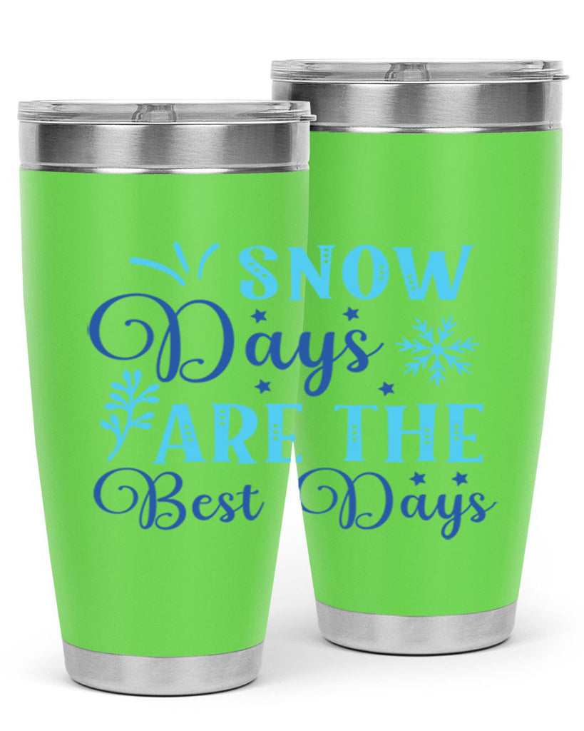 snow days are the best days 366#- winter- Tumbler