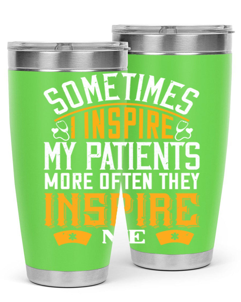 sometime i inspire my patients Style 247#- nurse- tumbler