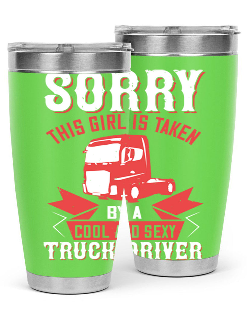 sorry this girl is taken by a cool and sexy truck driver Style 22#- truck driver- tumbler
