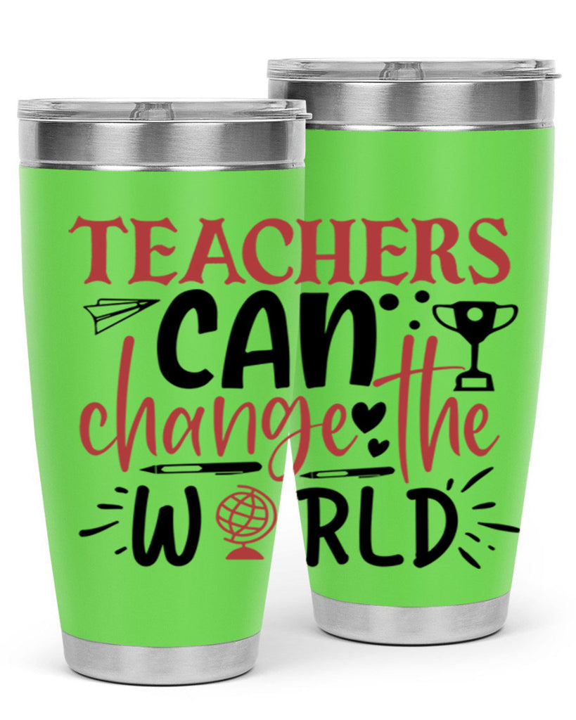 teachers ca change the world Style 136#- teacher- tumbler