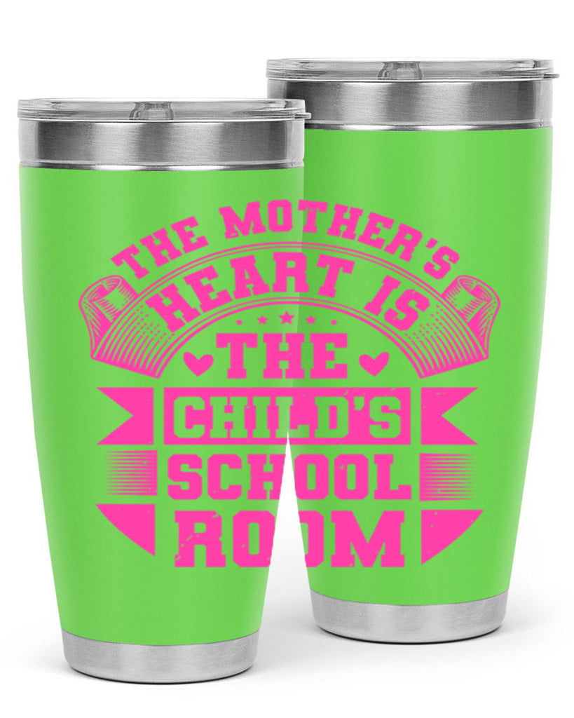 the mothers heart is the childs school room 26#- mothers day- Tumbler