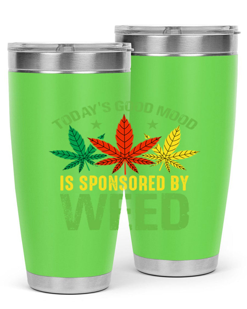 todays good mood is sponsored by weed 269#- marijuana- Tumbler