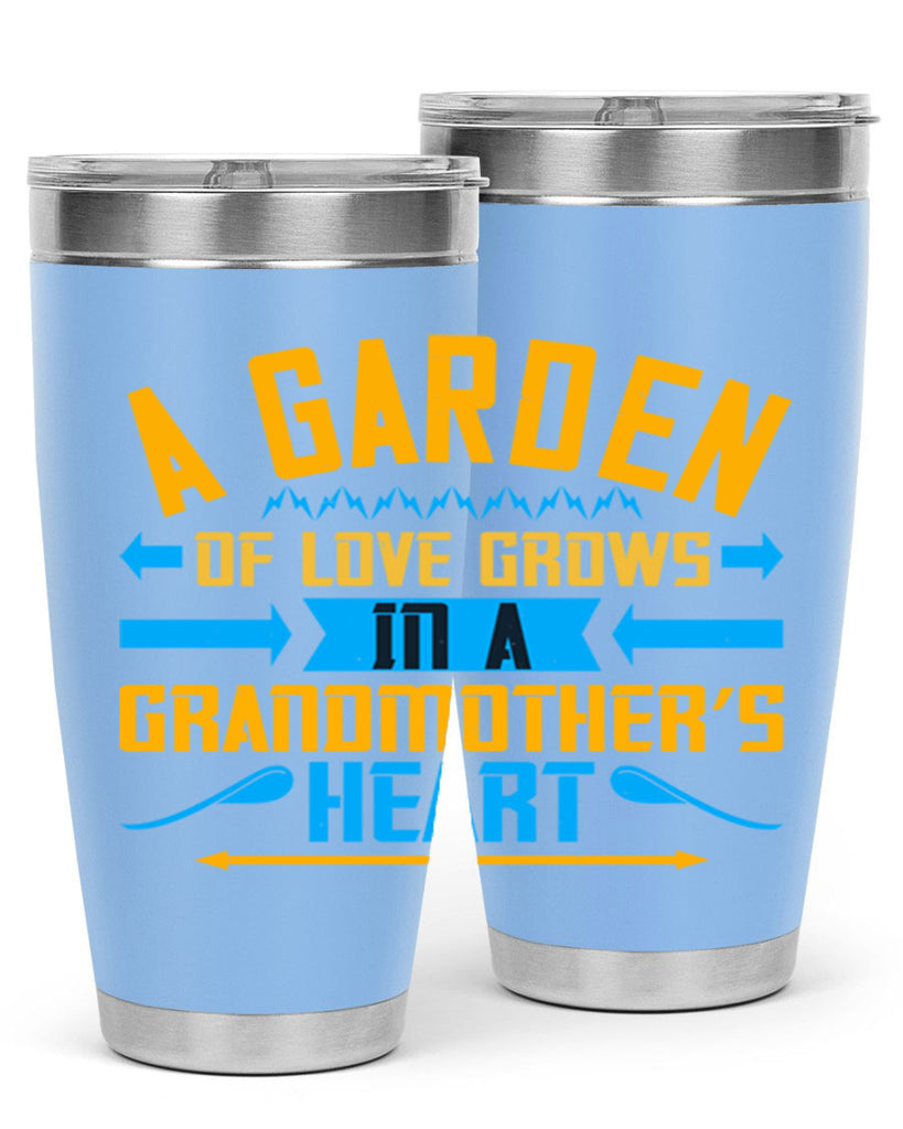 A garden of love grows in a grandmother’s heart 97#- grandma - nana- Tumbler