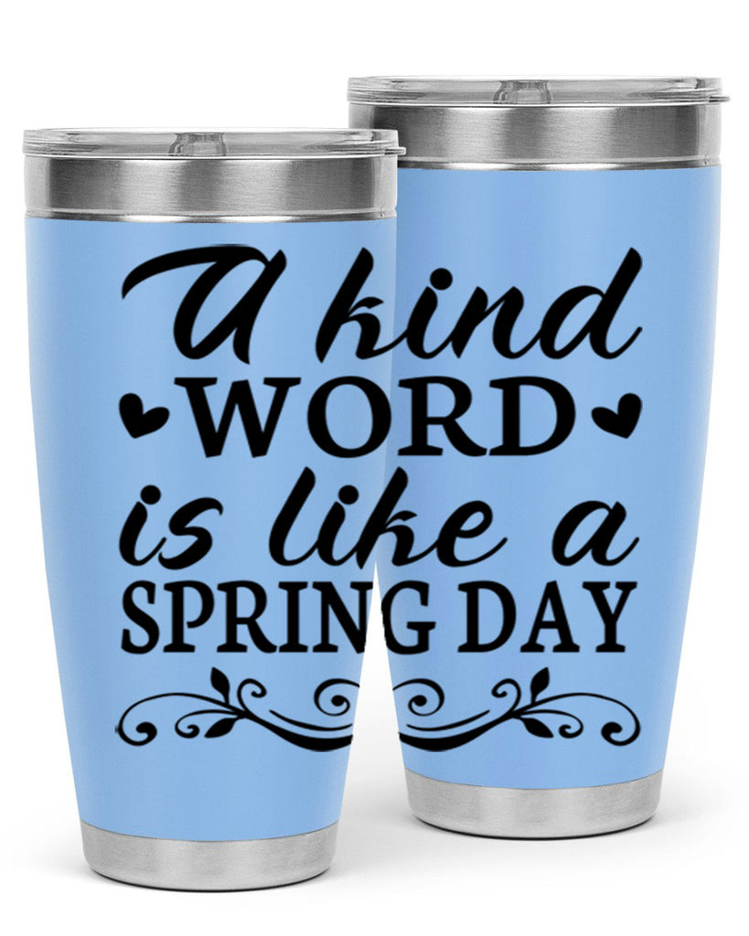 A kind word is like 14#- spring- Tumbler
