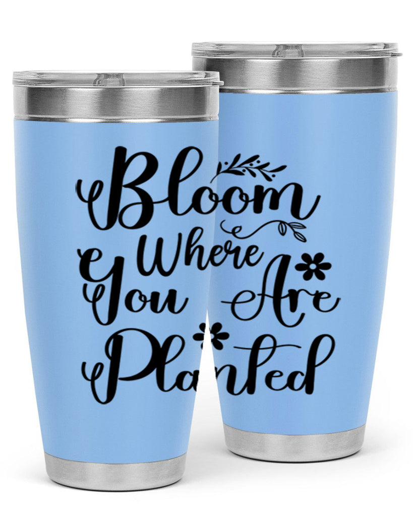 Bloom Where You Are Planted 75#- spring- Tumbler