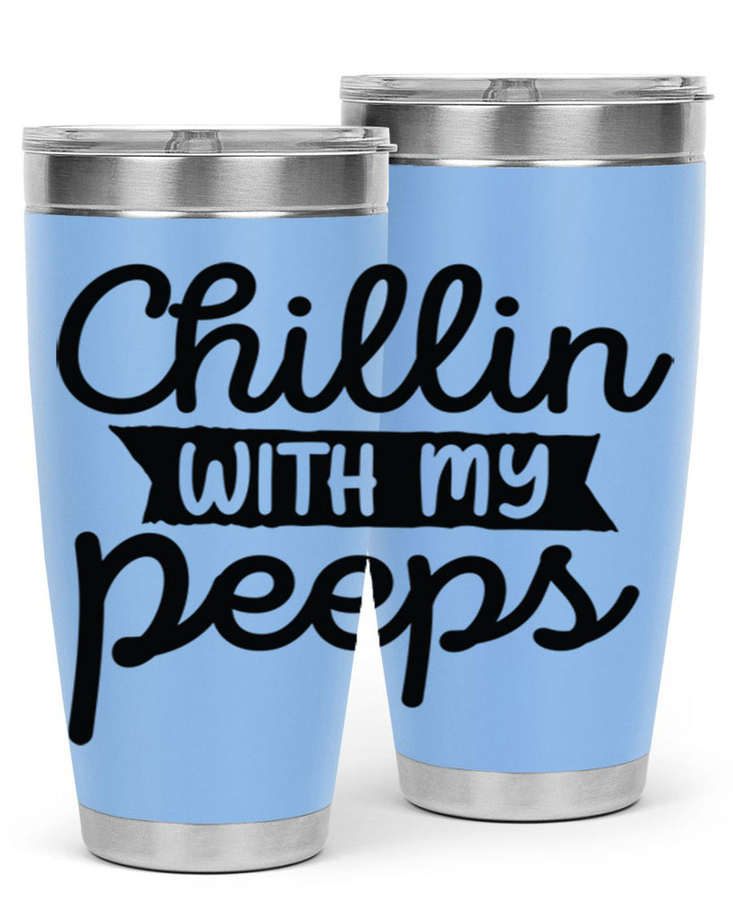 Chillin with my peeps  109#- spring- Tumbler
