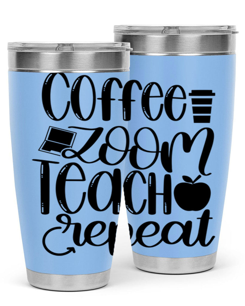 Coffee Zoom Teach Repeat Style 81#- teacher- tumbler