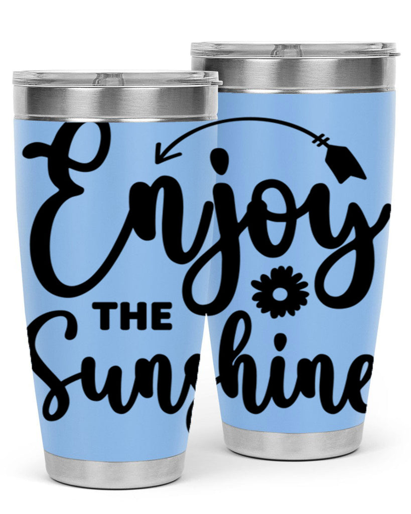 Enjoy The Sunshine134#- spring- Tumbler