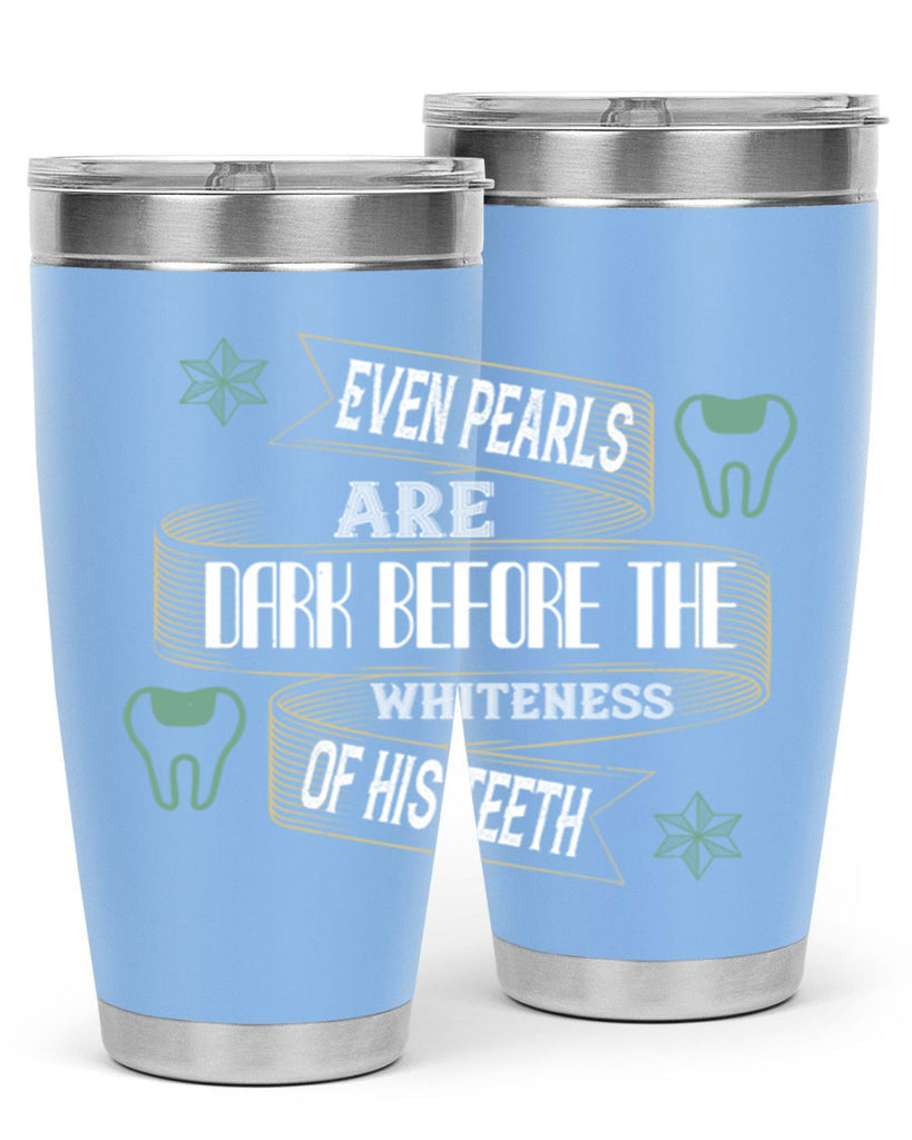 Even pearls are dark before Style 42#- dentist- tumbler
