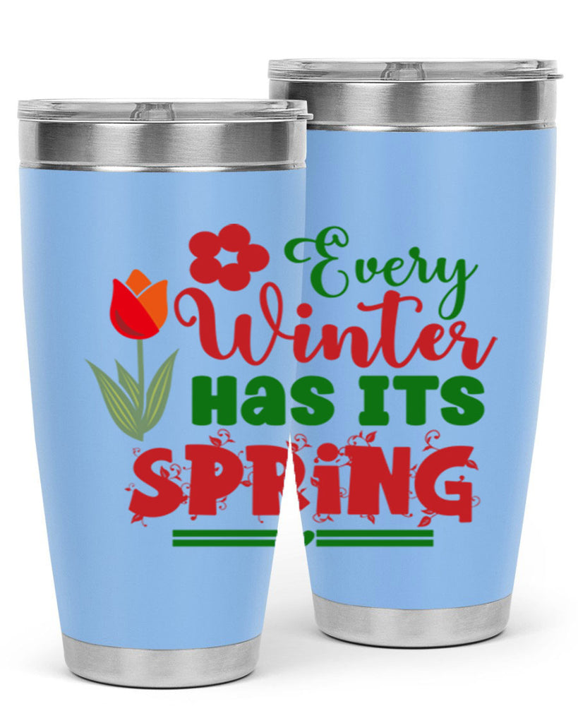 Every Winter Has Its Spring 136#- spring- Tumbler