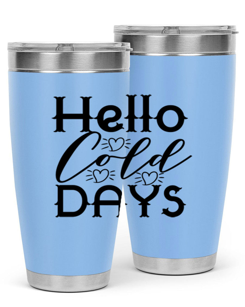 Hello Cold Days 148#- winter- Tumbler