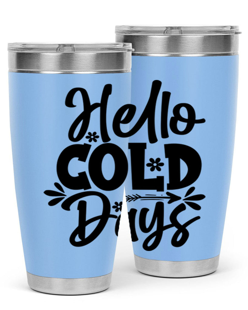 Hello Cold Days 150#- winter- Tumbler