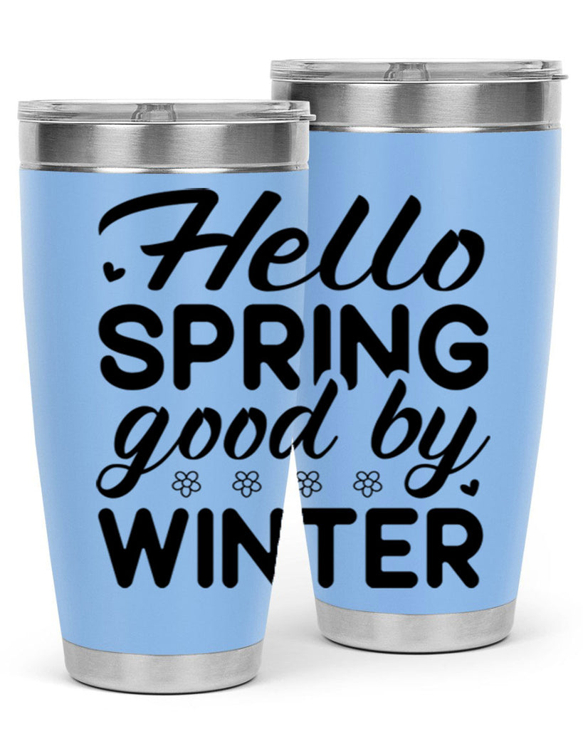 Hello spring good by winter 223#- spring- Tumbler