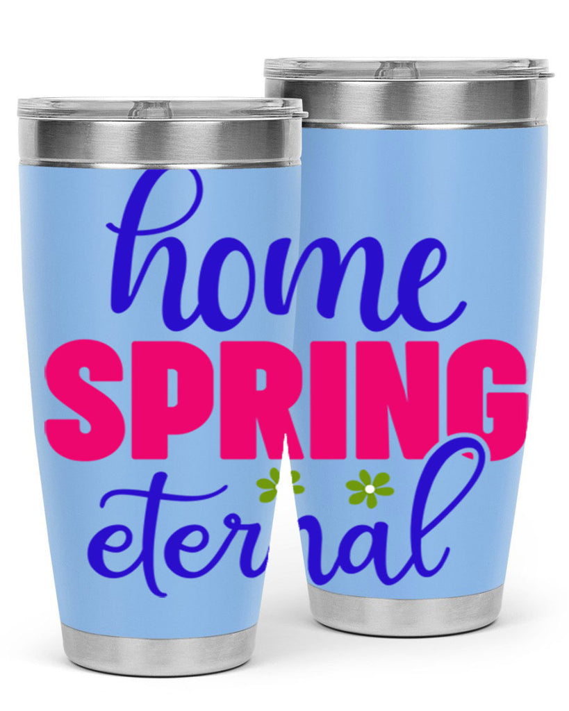Home Spring Eternal 240#- spring- Tumbler