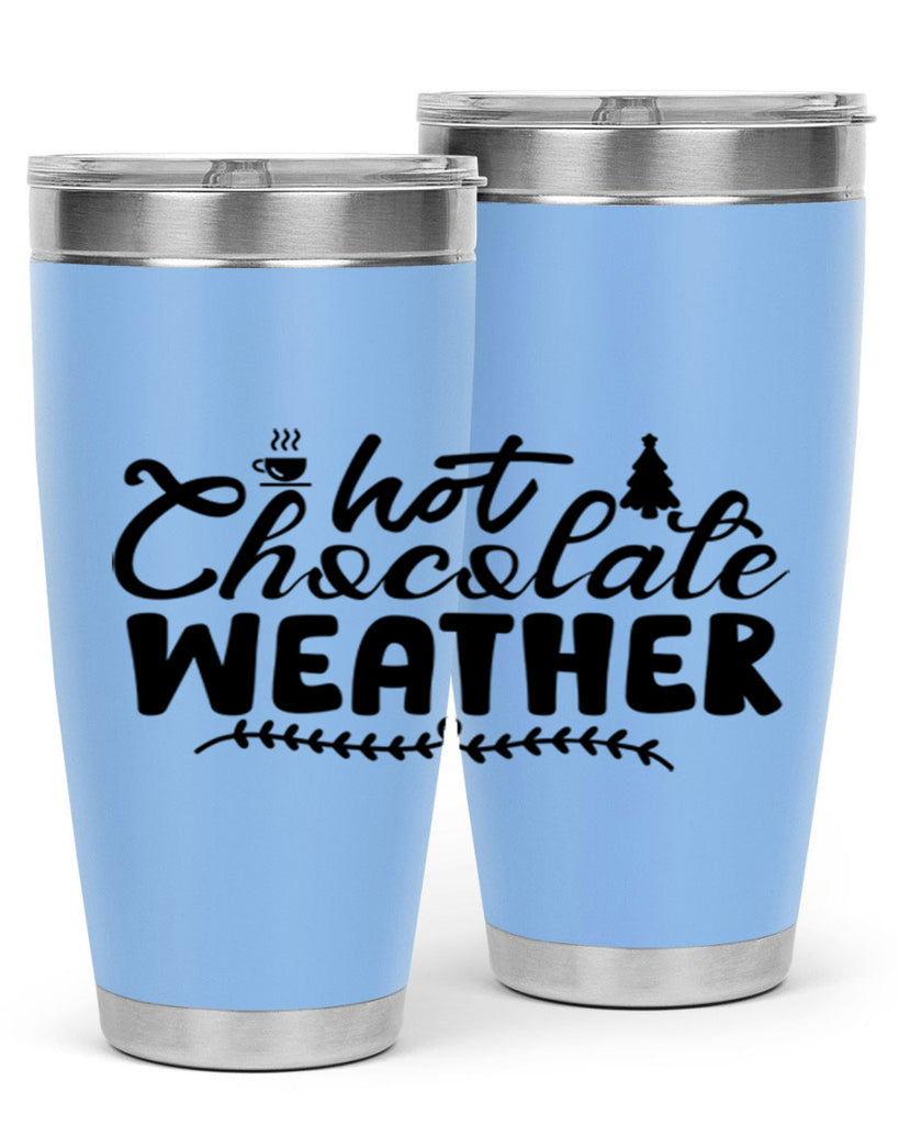 Hot Chocolate Weather 197#- winter- Tumbler