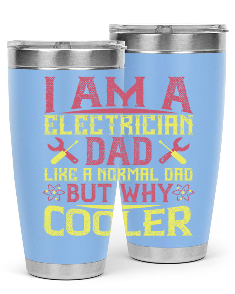 I am a electrician dad like a normal dad but why cooler Style 38#- electrician- tumbler
