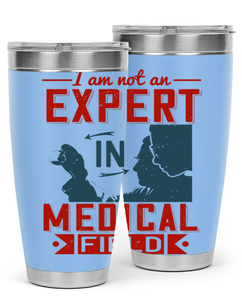 I am not an expert in medical field Style 1#- medical- tumbler
