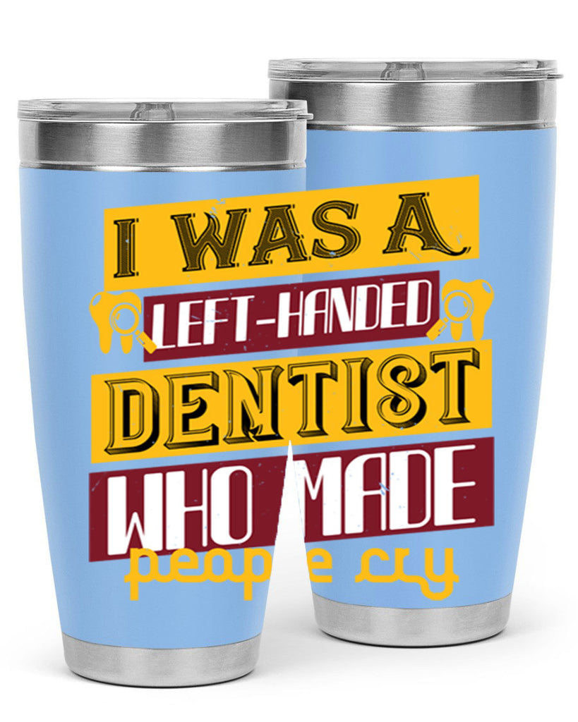 I was aleft handed Style 34#- dentist- tumbler