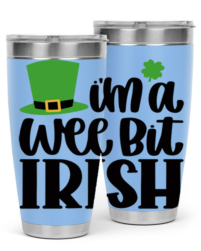 Im A Wee Bit Irish Style 83#- St Patricks Day- Tumbler