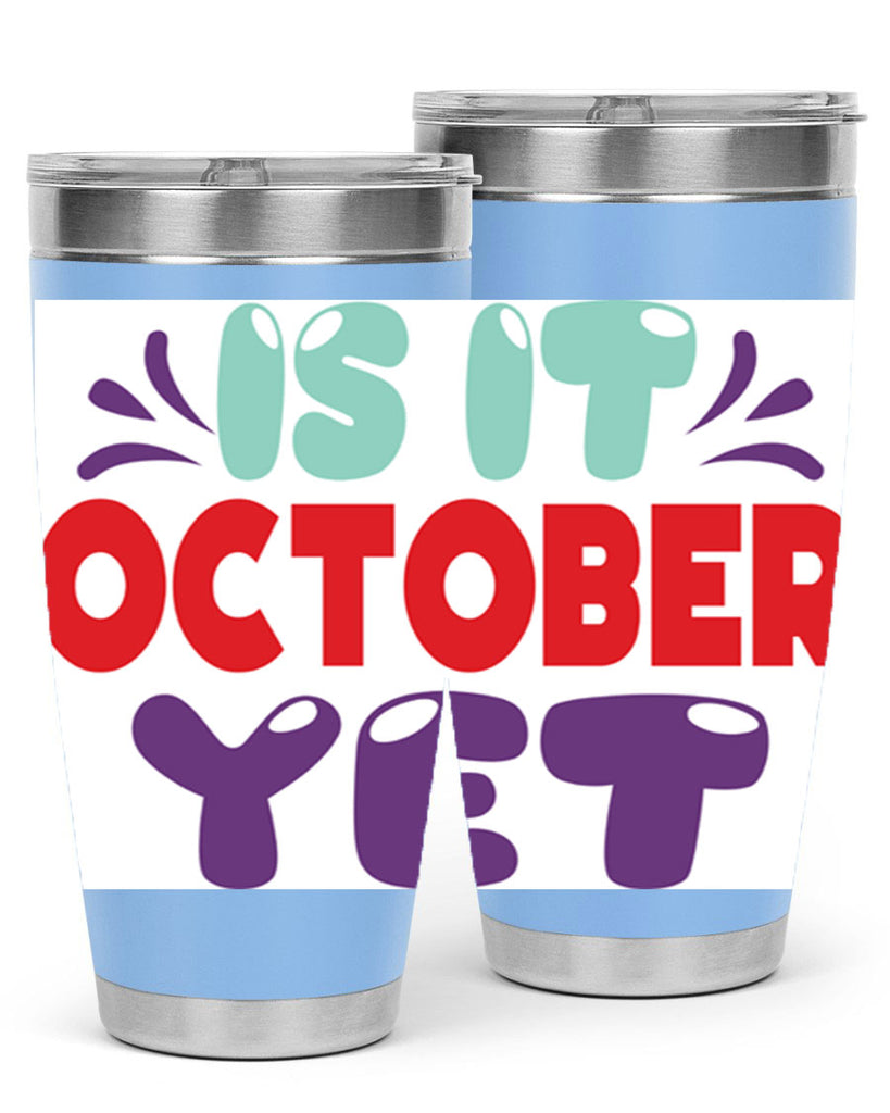 IsItOctoberYet 358#- fall- Tumbler