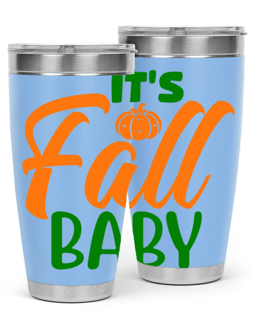 It s Fall Baby 359#- fall- Tumbler