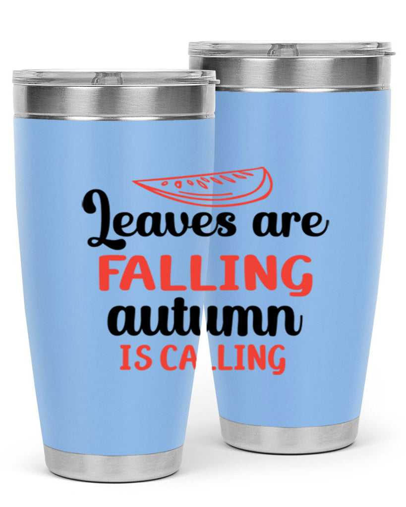 Leaves are falling autumn is calling 392#- fall- Tumbler
